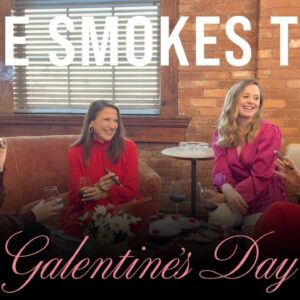 She Smokes Too | Season 2 | Episode 3 | Galentine's Day with Cristal Lastra and Marilyn Scolaro