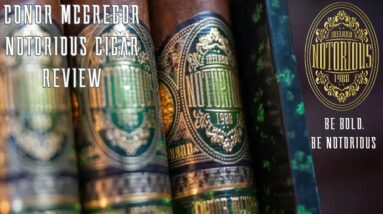 Conor McGregor Cigar Review - NOTORIOUS